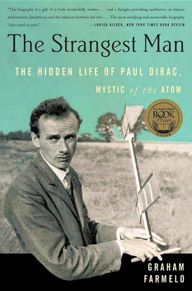 The Strangest Man: The Hidden Life of Paul Dirac, Quantum Genius