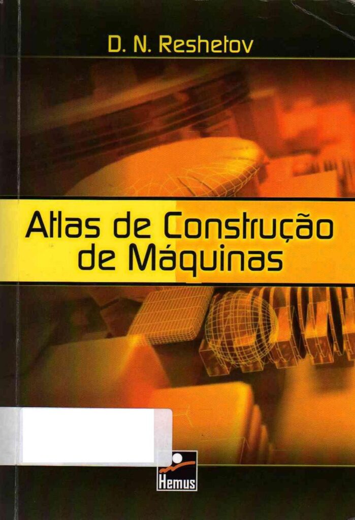 Atlas de Construção de Máquinas - D. N. Reshelov