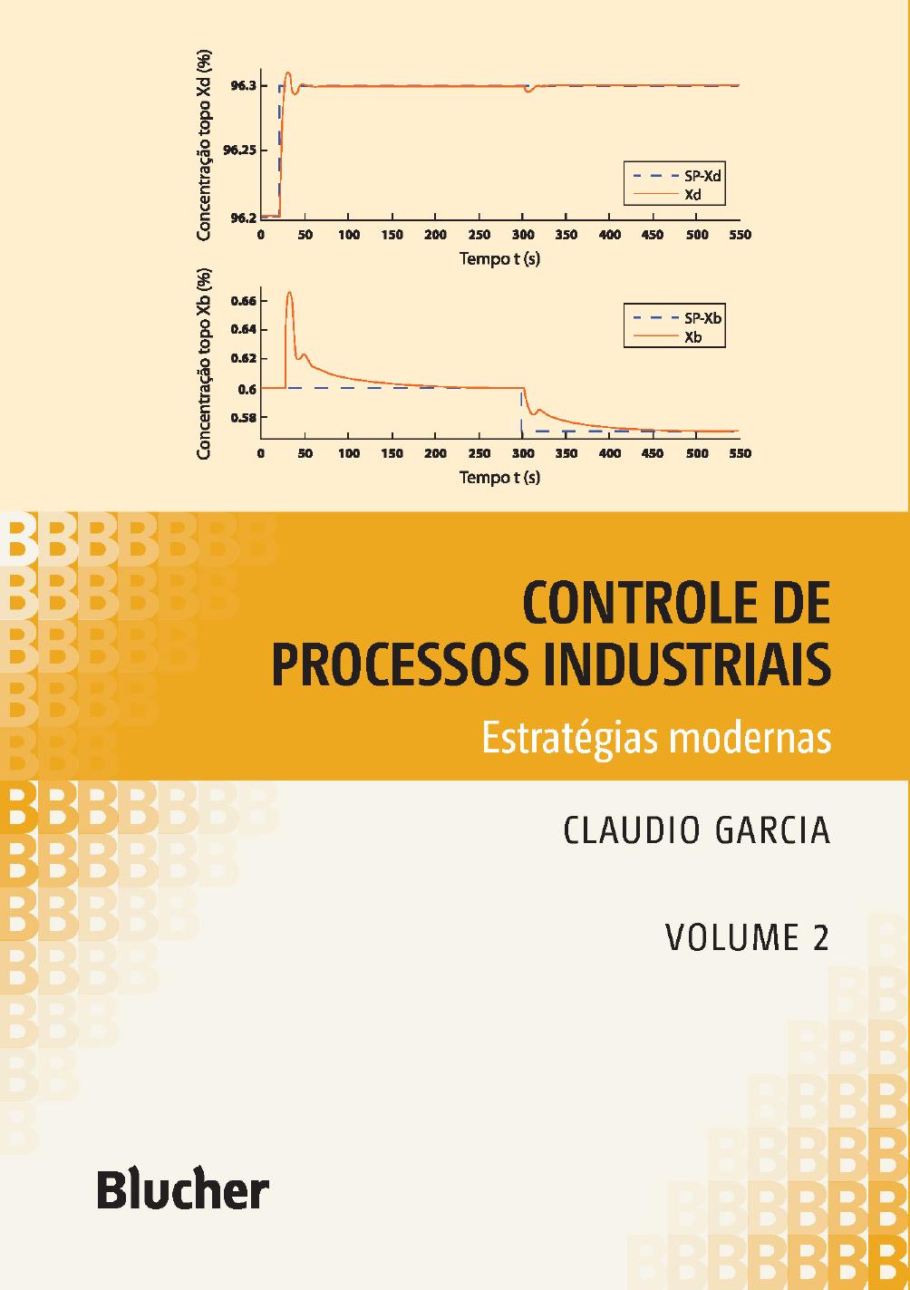 Controle de Processos Industriais - Estratégias Modernas - Volume II - Claudio Garcia